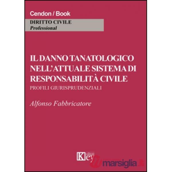 Il danno tanatologico nell'attuale sistema di responsabilità civile. Profili giurisprudenziali