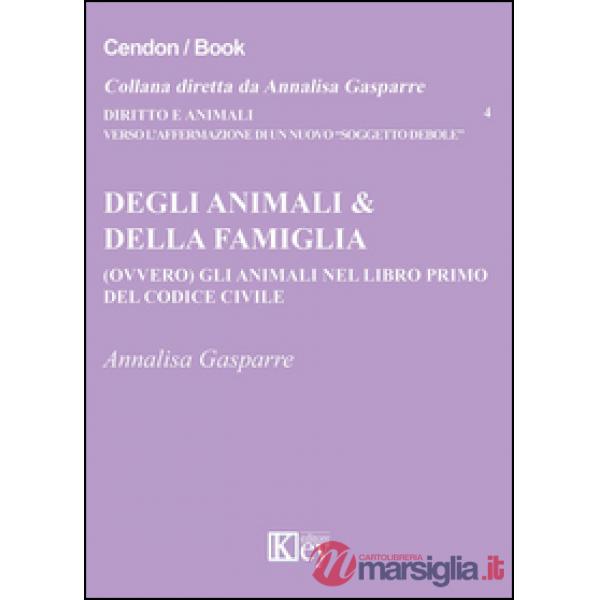 Degli animali & della famiglia (ovvero) gli animali nel libro primo del codice civile