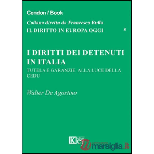 I diritti dei detenuti in Italia. Tutela e garanzie alla luce della CEDU