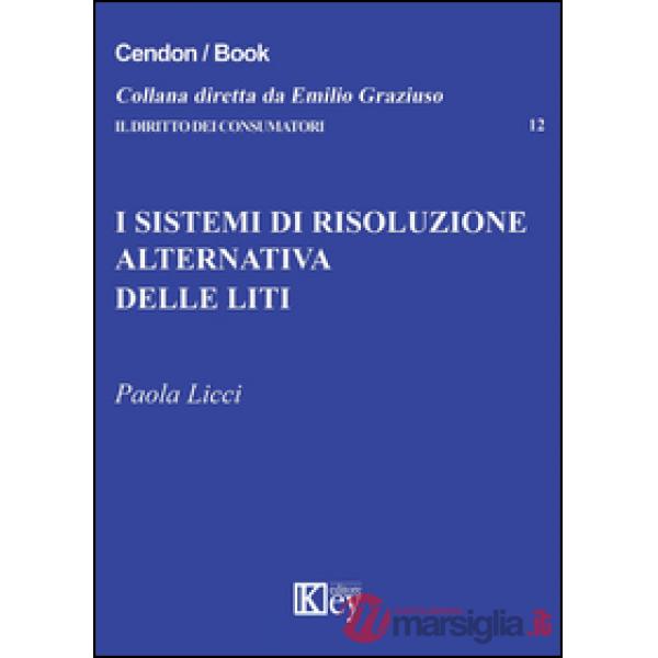I sistemi di risoluzione alternativa delle liti