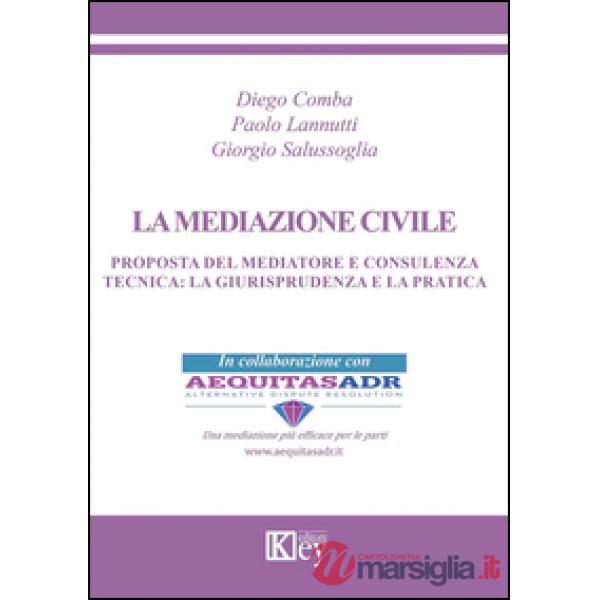 La mediazione civile. Proposta del mediatore e consulenza tecnica. La giurisprudenza e la pratica