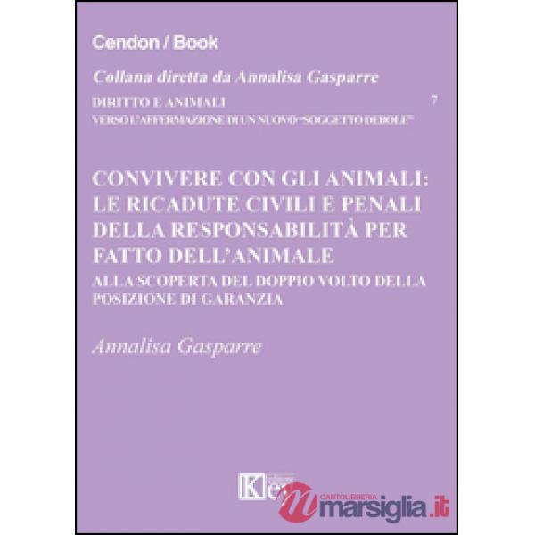 Convivere con gli animali. Le ricadute civili e penali della responsabilità per fatto dell'animale. Alla scoperta del doppio vol