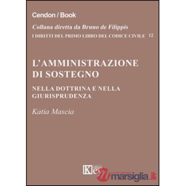 L'amministrazione di sostegno nella dottrina e nella giurisprudenza