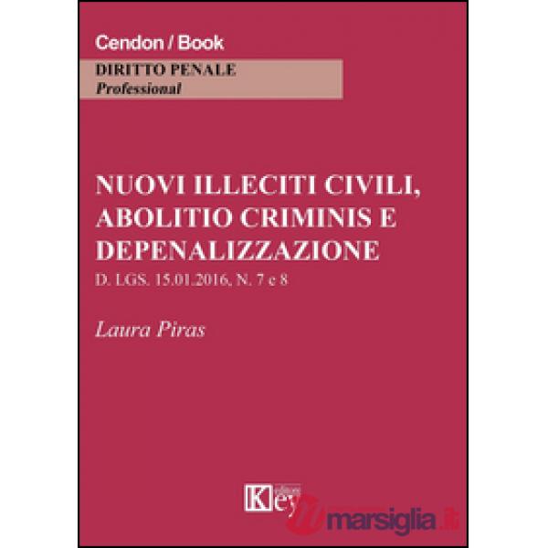 Nuovi illeciti civili, abolitio criminis e depenalizzazione