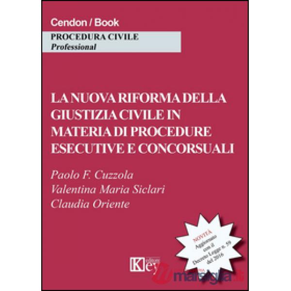 La nuova riforma della giustizia civile in materia di procedure esecutive e concorsuali
