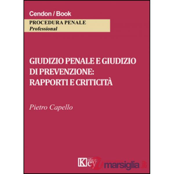 Giudizio penale e giudizio di prevenzione. Rapporti e criticità