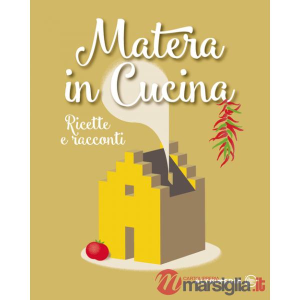 Matera in cucina. Ricette e racconti