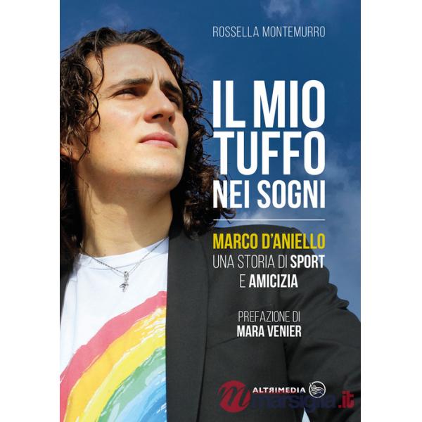 Il mio tuffo nei sogni. Marco D'Aniello, una storia di sport e amicizia