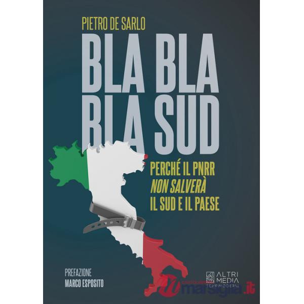Bla bla bla Sud. Perché il PNRR non salverà il Sud e il paese