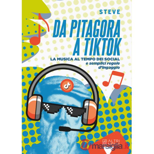 Da Pitagora a Tik Tok. La musica ai tempi dei social e semplici regole di ingaggio