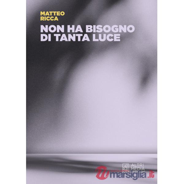 Non ha bisogno di tanta luce