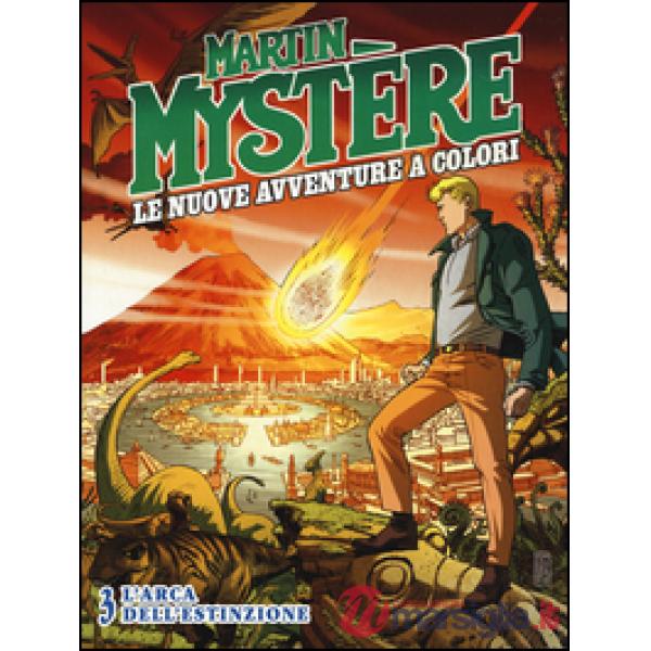 Martin Mystère. Le nuove avventure a colori. Vol. 3: L' arca dell'estinzione