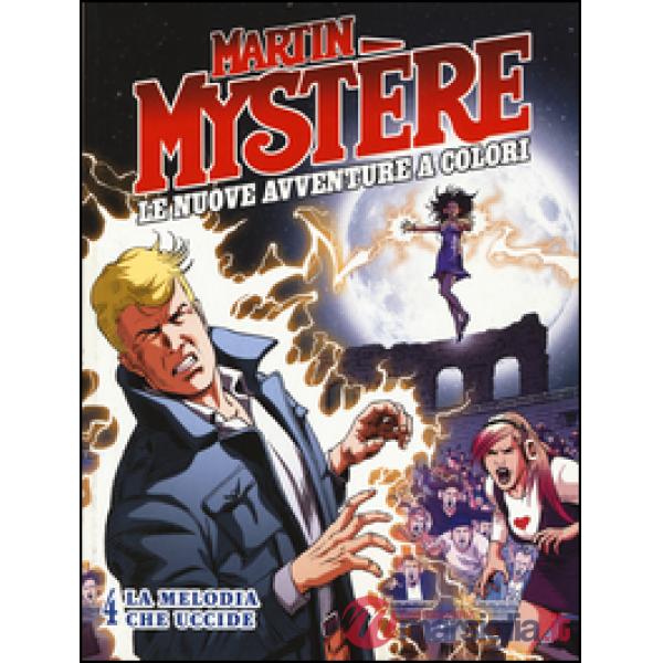 Martin Mystère. Le nuove avventure a colori. Vol. 4: La melodia che uccide