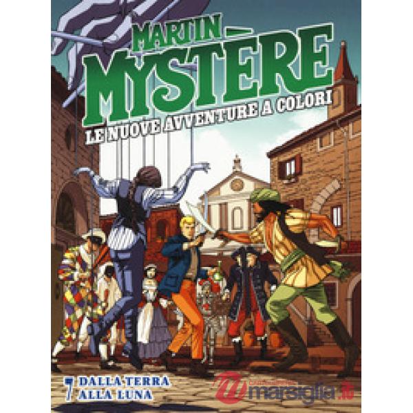 Martin Mystère. Le nuove avventure a colori. Vol. 7: Dalla terra alla luna
