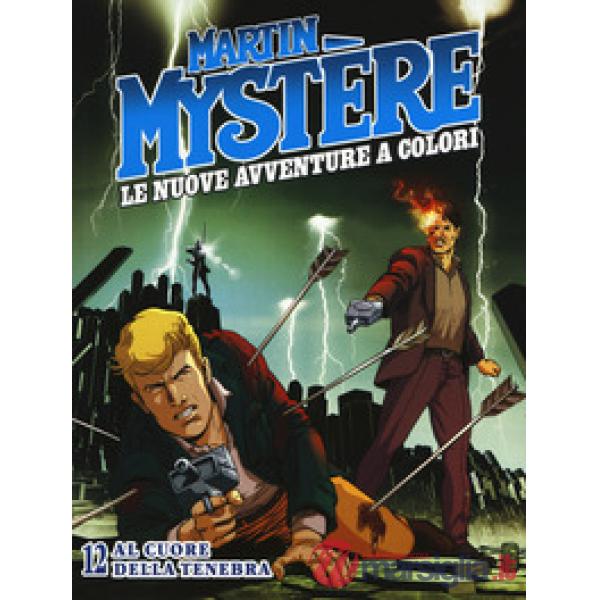 Martin Mystère. Le nuove avventure a colori. Vol. 12: Al cuore della tenebra