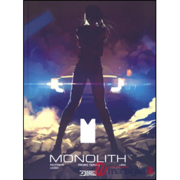 Monolith. Primo tempo