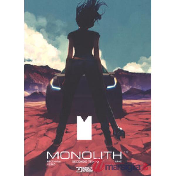 Monolith. Secondo tempo