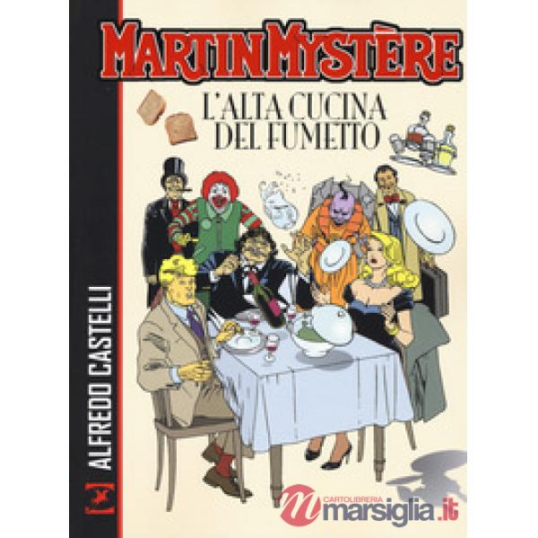 Martin Mystère. L'alta cucina del fumetto