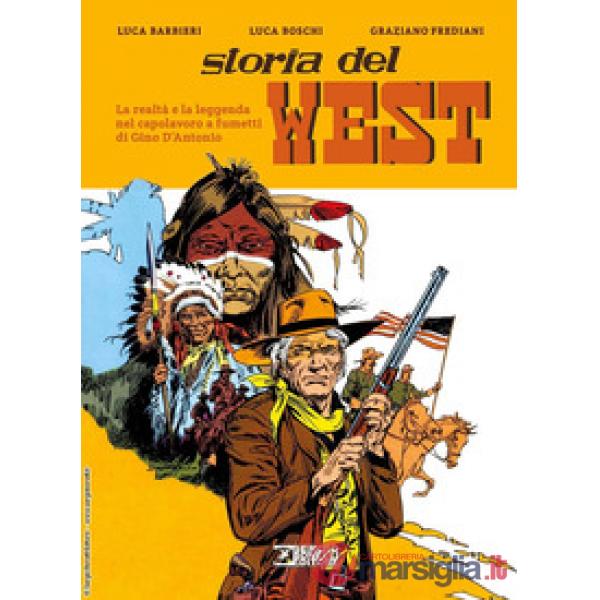 Storia del West. La realtà e la leggenda nel capolavoro a fumetti di Gino D'Antonio