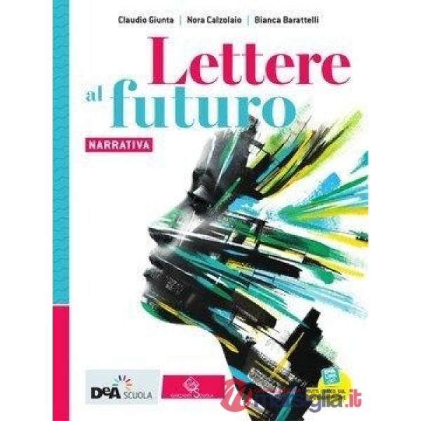 LETTERE AL FUTURO EBOOK VOLUME A NARRATIVA + EBOOK QUADERNO DI SCRITTU