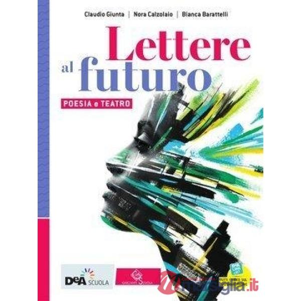 LETTERE AL FUTURO EBOOK VOLUME B POESIA E TEATRO