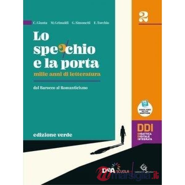 SPECCHIO E LA PORTA - EDIZIONE VERDE - MILLE ANNI DI LETTERATURA (LO)-