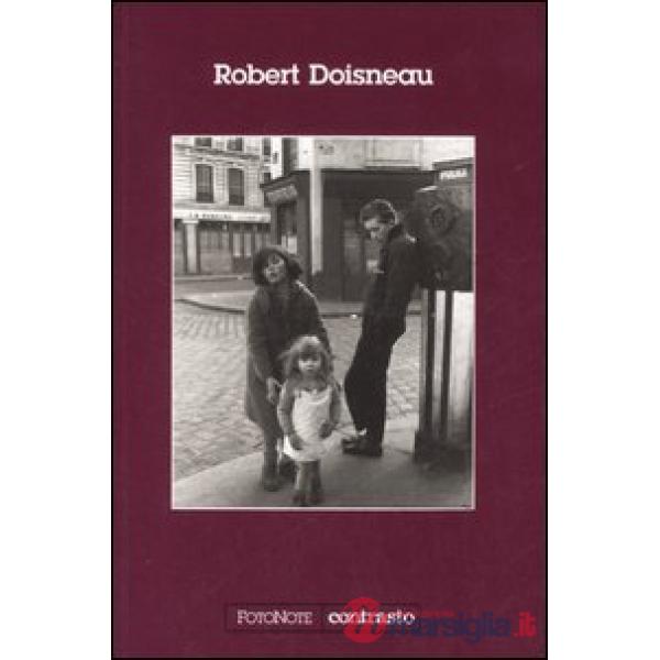 Robert Doisneau. Con un'intervista di Sylvain Roumette