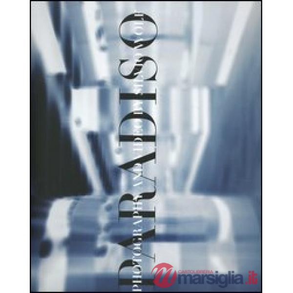 Paradiso. Catalogo della mostra (Lugano, 15 febbraio-6 maggio 2006). Ediz. itali