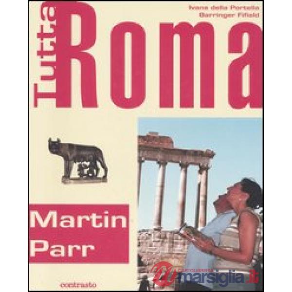 Tutta Roma. Ediz. italiana e inglese