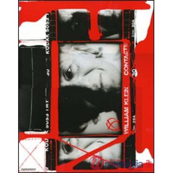 William Klein. Contacts. Ediz. illustrata