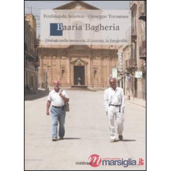 Baaria Bagheria. Dialogo sulla memoria, il cinema, la fotografia