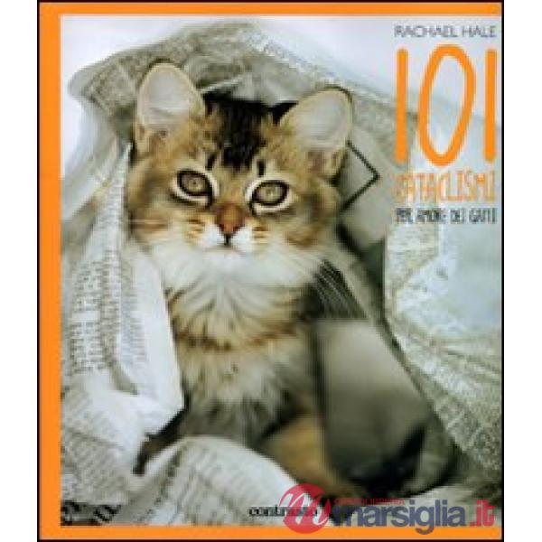 Centouno cataclismi. Per amore dei gatti