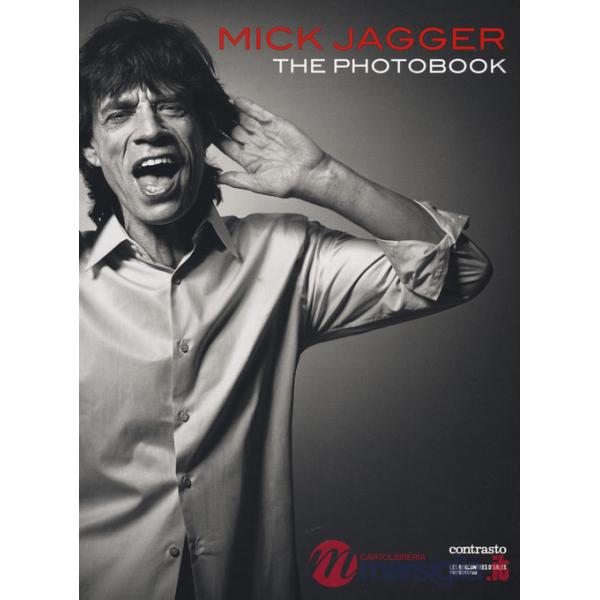 Mick Jagger. The photobook. Ediz. a colori