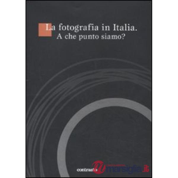 Fotografia in Italia. A che punto siamo? Con DVD (La)