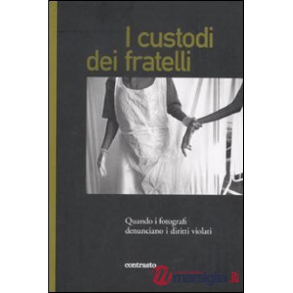 Custodi dei fratelli. Quando i fotografi denunciano i diritti violati (I)