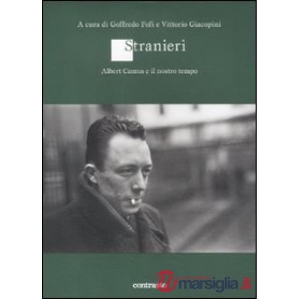 Stranieri. Albert Camus e il nostro tempo