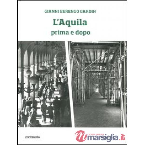 L'Aquila prima e dopo. Ediz. illustrata