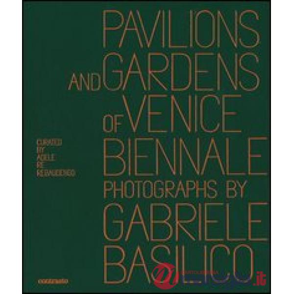 Pavilions and gardens of Venice Biennale. Photographs by Gabriele Basilico-Padiglioni e giardini della Biennale di Venezia. Foto
