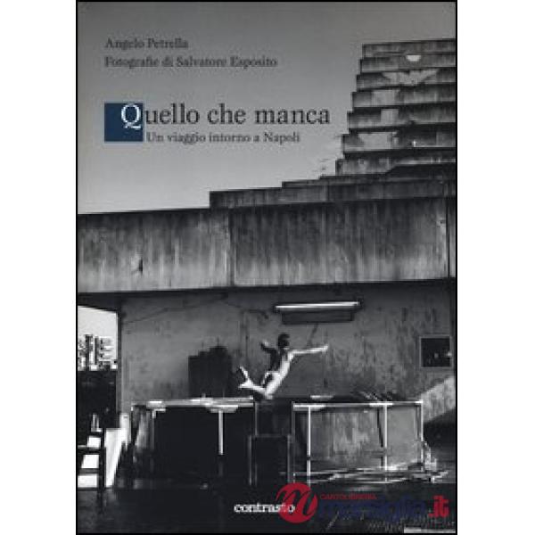 Quello che manca. Un viaggio intorno a Napoli