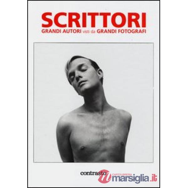Scrittori. Grandi autori visti da grandi fotografi. Ediz. illustrata