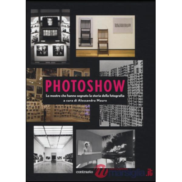 Photoshow. Le mostre che hanno segnato la storia della fotografia