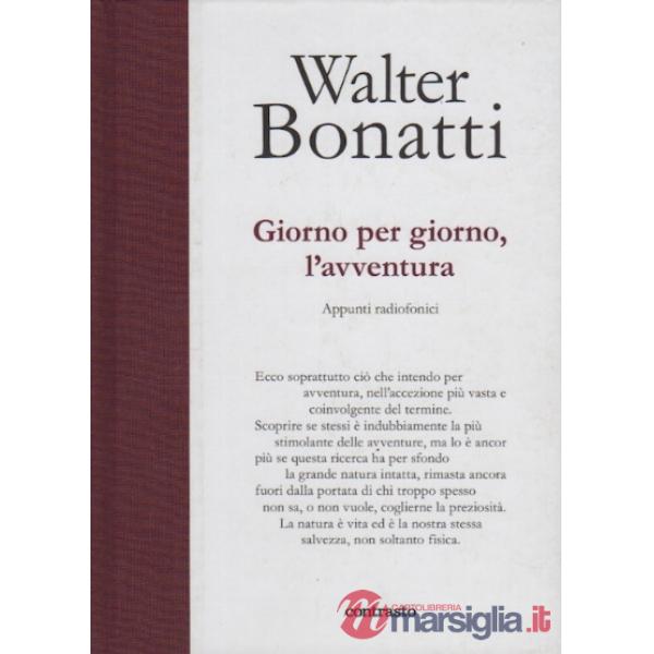 Giorno per giorno, l'avventura. Appunti radiofonici. Ediz. illustrata