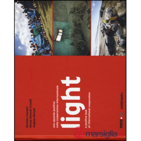 Light. Uno sguardo positivo sulla cooperazione internazionale. Ediz. italiana e inglese