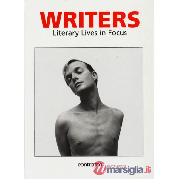 Writers. Literary lives in focus. Ediz. illustrata