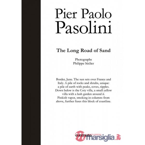Pier Paolo Pasolini. The long road of sand