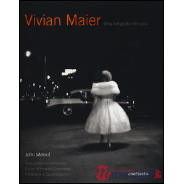 Vivian Maier. Una fotografa ritrovata. Ediz. illustrata