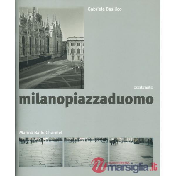 Milanopiazzaduomo. Ediz. a colori