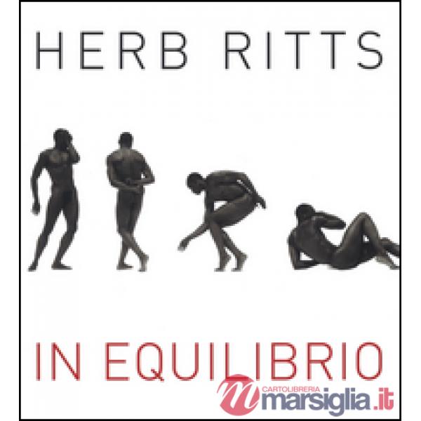 Herb Ritts. In equilibrio. Ediz. illustrata