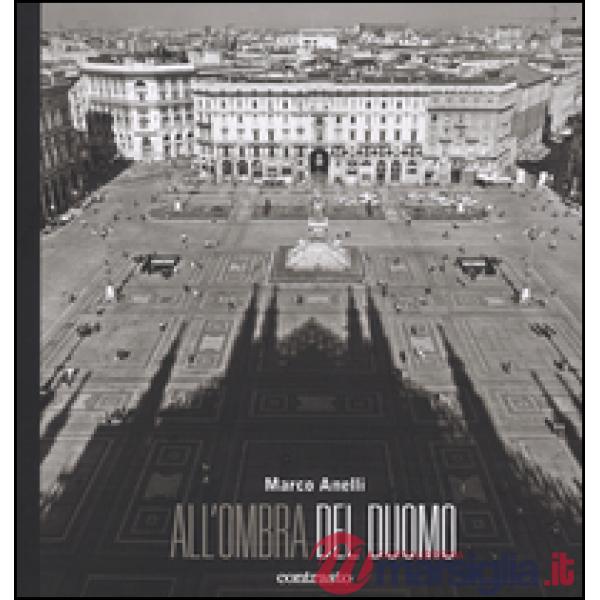 All'ombra del Duomo. Ediz. illustrata