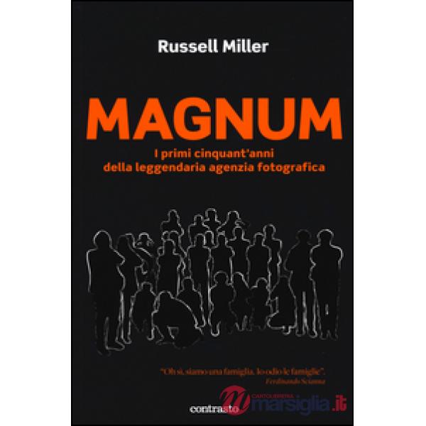 Magnum. I primi cinquant'anni della leggendaria agenzia fotografica
